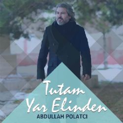 Abdullah Polatçı Tutam Yar Elinden