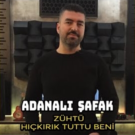 Adanalı Şafak Zühtü Hıçkırık Tuttu Beni