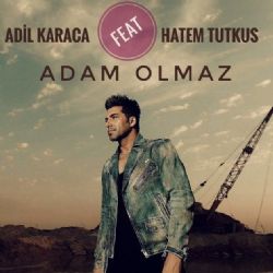 Adil Karaca Adam Olmaz