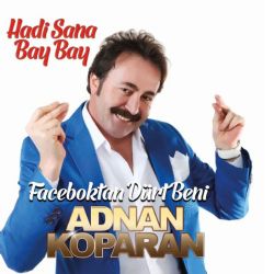 Adnan Koparan Hadi Sana Bay Bay