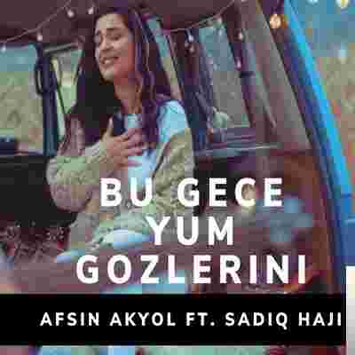 Afşin Akyol Bu Gece Yum Gözlerini