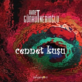 Ahmet Günkut Nebioğlu Cennet Kuşu