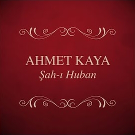 Ahmet Kaya Şah-I Huban