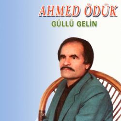 Ahmet Ödük Güllü Gelin