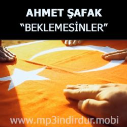 Ahmet Şafak Beklemesinler