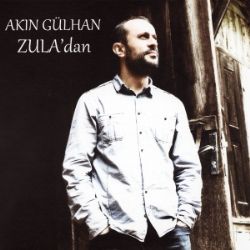 Akın Gülhan Zuladan