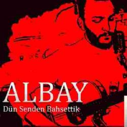 Albay Dün Senden Bahsettik