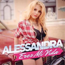 Alessandra Eres Mi Vida