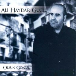 Ali Haydar Güçlü Olsun Gönül