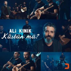 Ali Kınık Küstün Mü