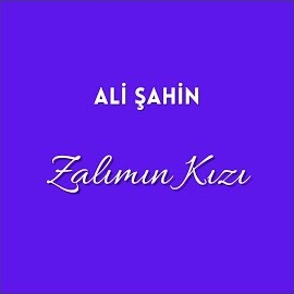 Ali Şahin Zalımın Kızı