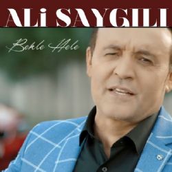 Ali Saygılı Bekle Hele