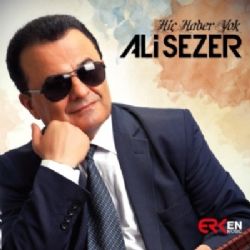 Ali Sezer Hiç Haber Yok