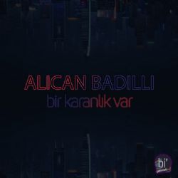 Alican Badıllı Bir Karanlık Var