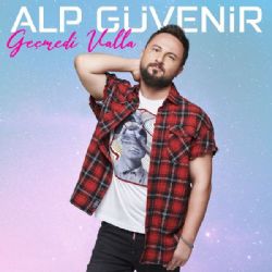 Alp Güvenir Geçmedi Valla