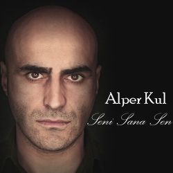 Alper Kul Seni Sana Sen