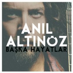 Anıl Atınöz Başka Hayatlar