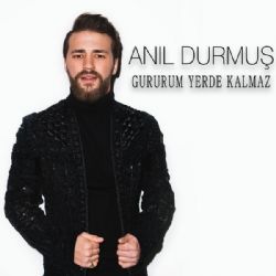 Anıl Durmuş Gururum Yerde Kalmaz