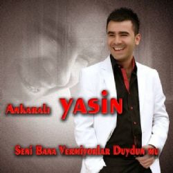 Ankaralı Yasin Seni Bana Vermiyorlar Duydun Mu