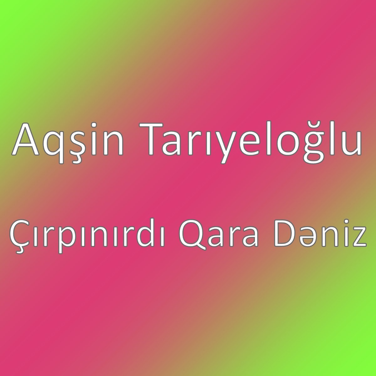 Aqşin Tariyeloğlu Çırpınırdı Qara Deniz