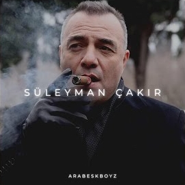 Arabesk Boyz Süleyman Çakır