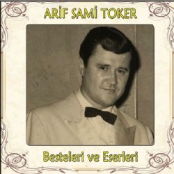 Arif Sami Toker Arif Sami Toker Besteleri Ve Eserleri