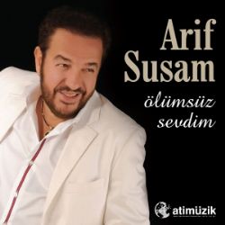 Arif Susam Ölümsüz Sevdim