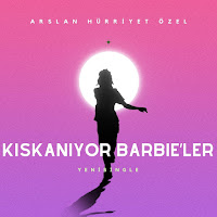 Arslan Hürriyet Özel Kıskanıyor Barbieler