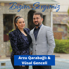 Arzu Qarabağlı Bizim Sevgimiz