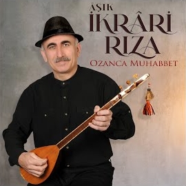 Aşık İkrari Rıza Ozanca Muhabbet