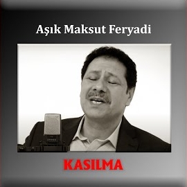 Aşık maksut Feryadi Kasılma