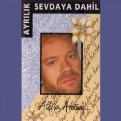 Atilla Atasoy Ayrılık Sevdaya Dahil