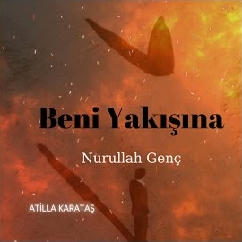 Atilla Karataş Beni Yakışına