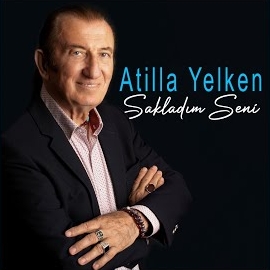 Atilla Yelken Sakladım Seni