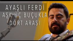 Ayaşlı Ferdi Aşk Üç Buçukla Dört Arası