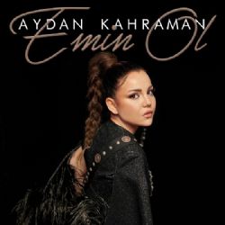 Aydan Kahraman Emin Ol