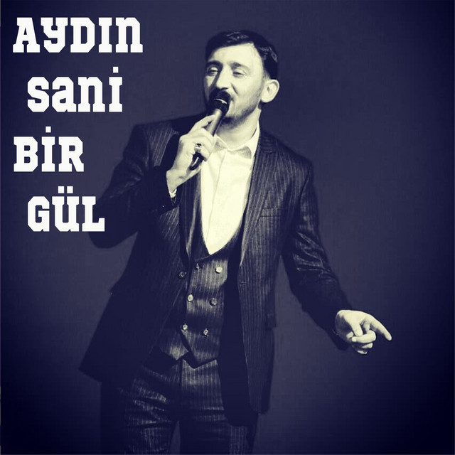 Aydın Sani Bir Gül