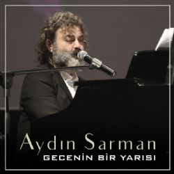 Aydın Sarman Gecenin Bir Yarısı