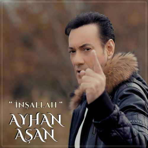 Ayhan Aşan İnşallah