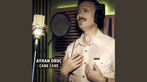 Ayhan Oruç Cane Cane