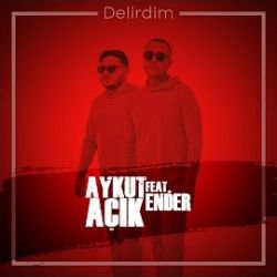 Aykut Açık Delirdim Ay Ay Ay Ay