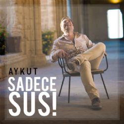 Aykut Sadece Sus