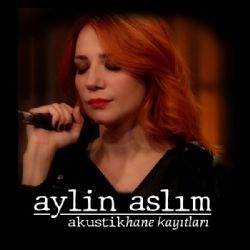 Aylin Aslım Akustikhane Kayıtları