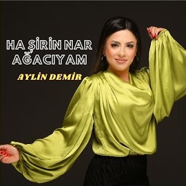 Aylin Demir Ha Şirin Nar Ağacıyam