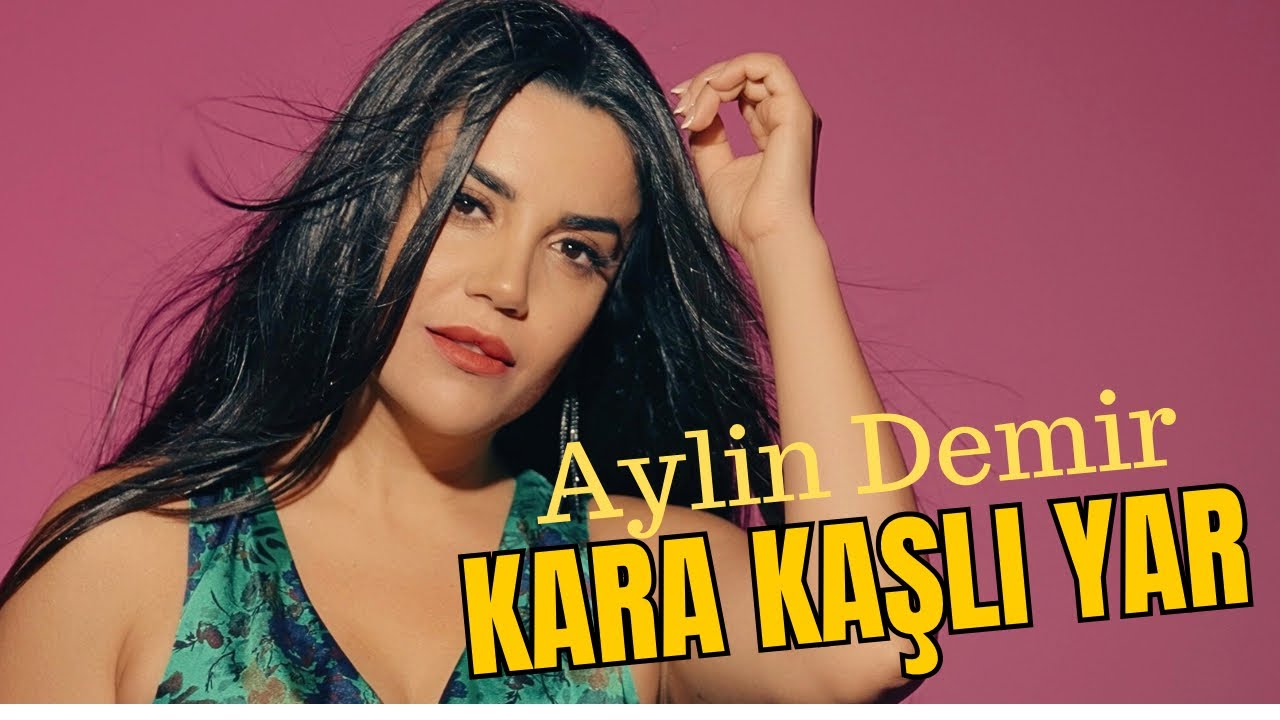 Aylin Demir Karakaşlı yar