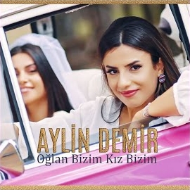 Aylin Demir Oğlan Bizim Kız Bizim