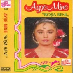 Ayşe Mine Boşa Beni