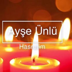 Ayşe Ünlü Hasretimsin