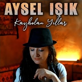 Aysel Işık Kaybolan Yıllar