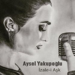 Aysel Yakupoğlu İzalei Aşk